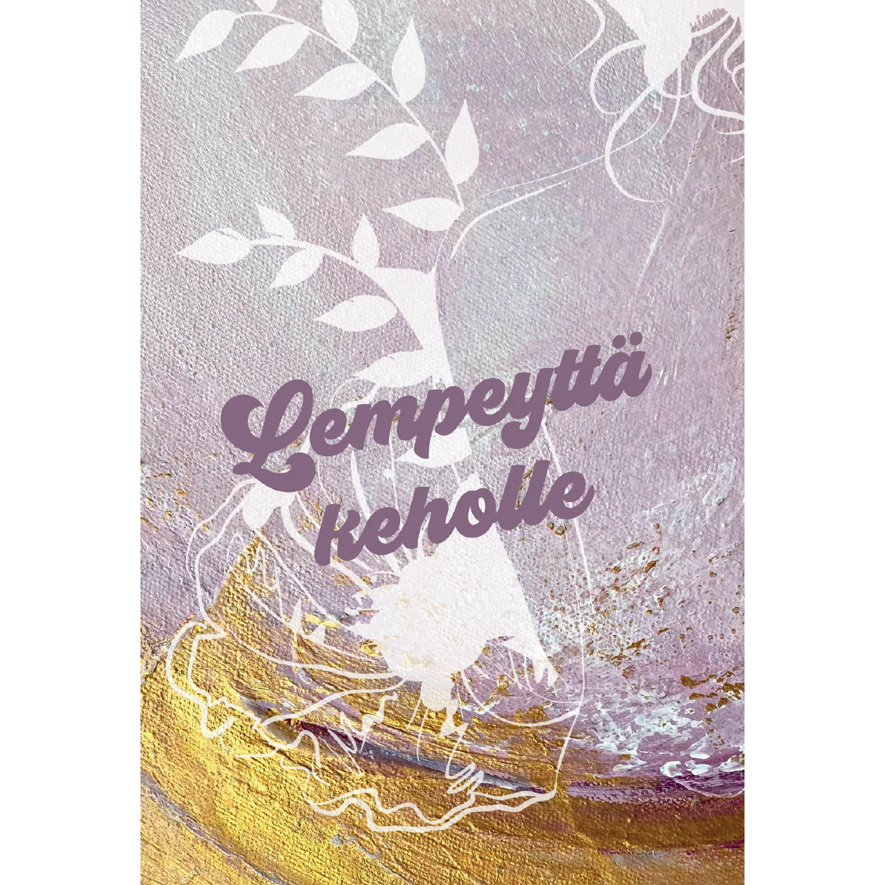 Hidasta Elämää Lempeyttä keholle kortit